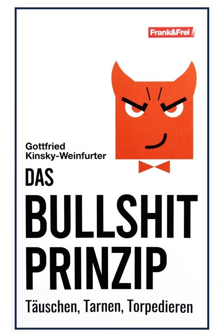 Gottfried Kinsky-Weinfurter: Das Bullshit Prinzip