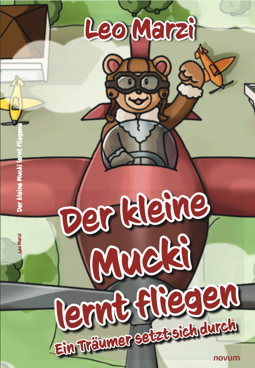 Leo Marzi: Der kleine Mucki lernt fliegen