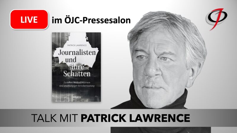 ÖJC LIVE: Talk mit Patrick Lawrence „Journalisten und ihre Schatten“